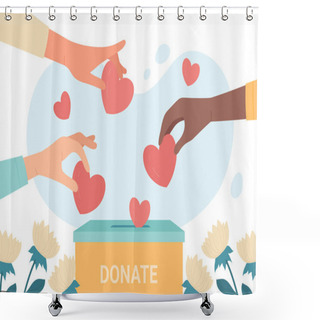 Personality  Hands Of People Donate. Volunteers Give Hearts To Donation Box Flat Vector Illustration. Hope, Solidarity, Aid For Refugees Concept Shower Curtains