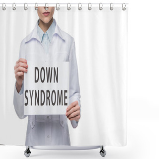 Personality  Female Doctor Holding Paper With Down Syndrome Inscription Isolated On White Shower Curtains