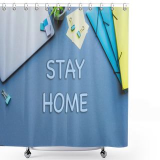 Personality  Top View Of Stay Home Lettering Near Laptop, Plant And Stationery On Blue Surface Shower Curtains
