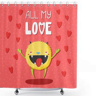 Personality  Hand Drawn Cute Funny Cartoon Monster With Heart Shaped Eyes And Text All My Love, Valentines Day Concept, Vector, Illustration    Shower Curtains