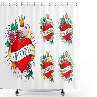 Personality  Set Of Classic Tattoo Heart With Flowers, Crown And  Ribbon With Words -  Mom, Grandma, Wife, Sister, Daughter. Classic Old School American Retro Tattoo. Vector Illustration. Shower Curtains