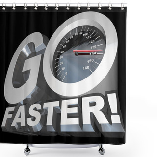 Personality  Go Faster Speedometer Racing To Successful Speed Shower Curtains