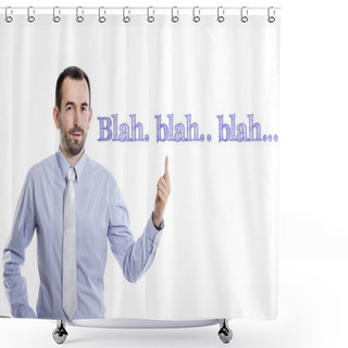 Personality  Blah. Blah.. Blah... - Young Businessman With Blue Text Shower Curtains