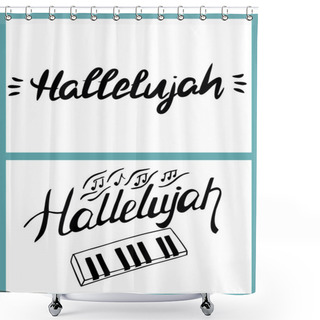 Personality  Word Hallelujah Is Written By Hand Shower Curtains