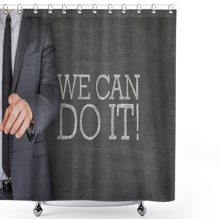 Personality  We Can Do It On Blackboard Shower Curtains