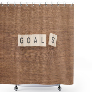 Personality  'goals' Word Made Of Wooden Blocks On Wooden Tabletop, Goal Setting Concept Shower Curtains
