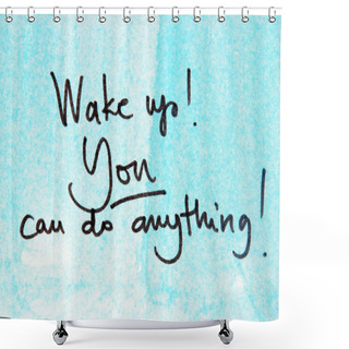 Personality  You Can Do Anything Shower Curtains