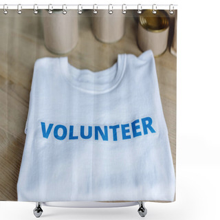 Personality  Selective Focus Of White T-shirt With Blue Volunteer Inscription On Wooden Table Shower Curtains