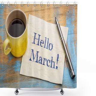 Personality  Hello March On Napkin Shower Curtains