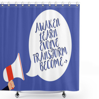 Personality  Conceptual Hand Writing Showing Awaken Learn Evolve Transform Become . Business Photo Text Inspiration Motivation Improve Man Holding Megaphone Loudspeaker Speech Bubble Blue Background Shower Curtains