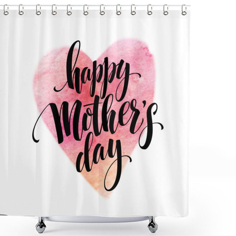 Personality  hand drawn Decorative lettering  Happy Mothers Day  withwatercolor heart. Vector illustration shower curtains