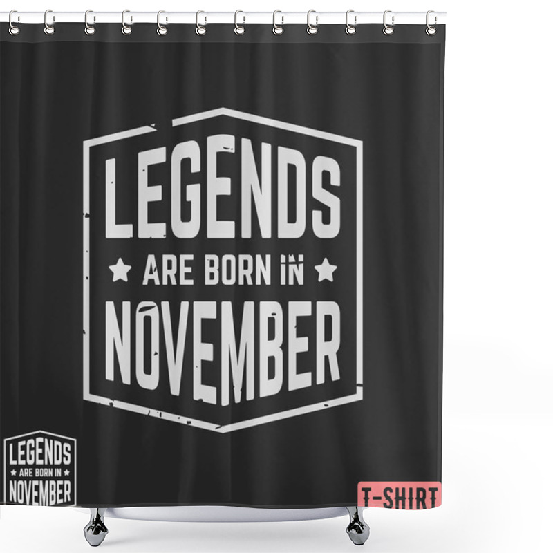 Personality  Legends Are Born In November Vintage T-shirt Stamp Shower Curtains
