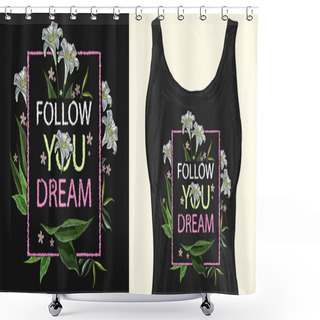 Personality  Embroidery White Lillies Flowers. Folow You Dream Slogan Shower Curtains