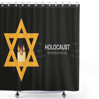 Personality  Holocaust Remembrance Day 27th Of January Template. Jewish Star Of David And Three Candles Among Barbed Wire. Vector Illustration Shower Curtains