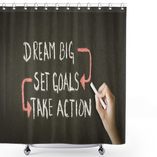 Personality  Dream Big, Set Goals, Take Action Chalk Drawing Shower Curtains