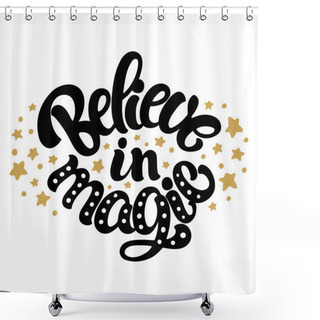 Personality  Believe In Magic Shower Curtains