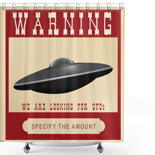 Personality  Warning Search For UFOs. Looking For A UFO With A Financial Reward Shower Curtains