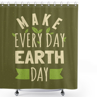 Personality  Earth Day Poster Shower Curtains