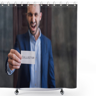 Personality  Selective Focus Of Angry Collector Shouting And Showing Card With Collector Lettering In Room Shower Curtains