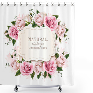 Personality  Natural Vintage Greeting Card With Roses. Vector.  Shower Curtains