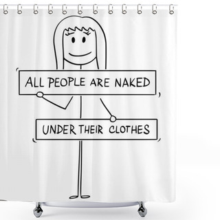 Personality  Cartoon Of Nude Woman With Breasts, Groin, Crotch Or Genitals Covered By All People Are Naked Under Their Clothes Sign Shower Curtains