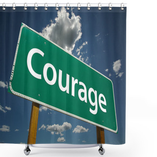 Personality  Courage Green Road Sign Over Clouds Shower Curtains