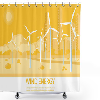 Personality  Wind Turbines Against The Backdrop Of Mountains And The City. The Concept Of Alternative Renewable Sources Of Wind Energy. Vector Illustration, Flat Style Shower Curtains