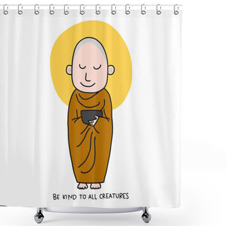 Personality  Monk Be Kind To All Creatures Cartoon Doodle Vector Illustration Shower Curtains