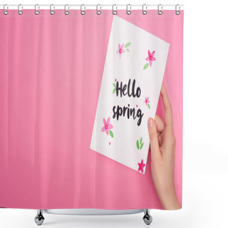 Personality  Partial View Of Card With Hello Spring Lettering In Woman Hand On Pink Background Shower Curtains