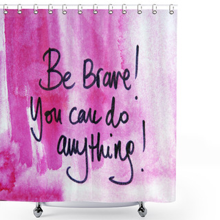 Personality  Motivational Message Shower Curtains