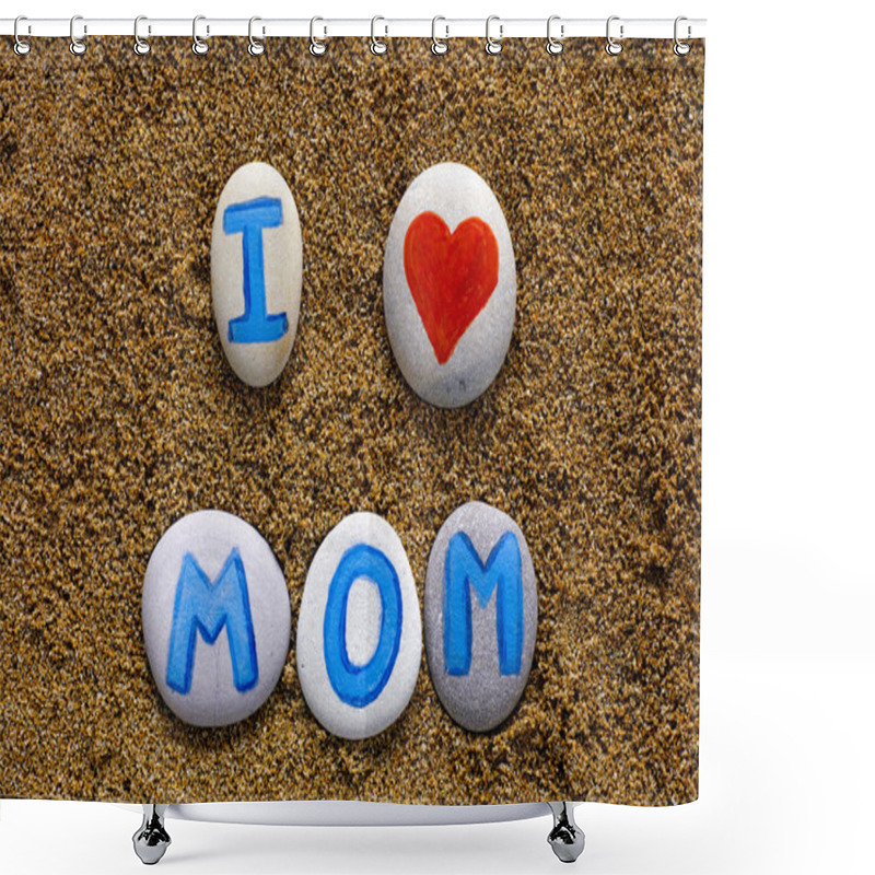 Personality  Words I Love Mom Spell Out From Stones With Letters Shower Curtains