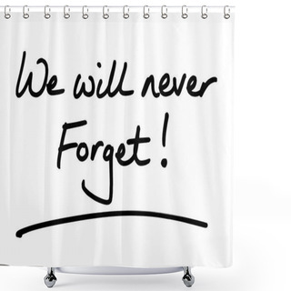 Personality  We Will Never Forget! Handwritten On A White Background. Shower Curtains