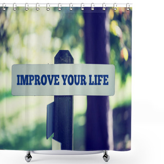 Personality  Inspirational Advice To Improve Your Life Shower Curtains