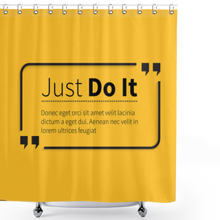 Personality  Phrase Just Do It In Isolation Quotes Shower Curtains