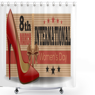 Personality  Women's Shoes On The Background Of A Banner Dedicated To The International Women's Day Shower Curtains