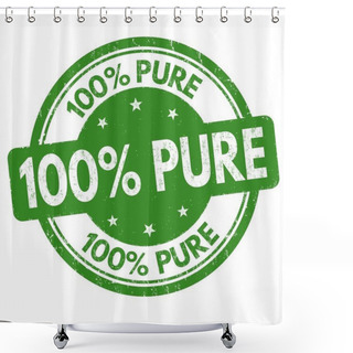 Personality  An Illustration Of A Round Green 100% Pure Sign Against A White Background Shower Curtains