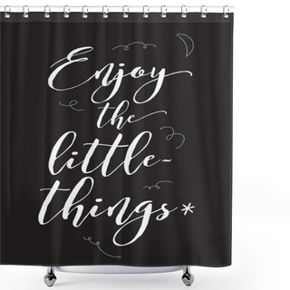 Personality  Inspirational Romantic Quote. Typographical Poster Or Card Design. Lettering Concept. Shower Curtains