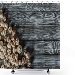 Personality  Top View Of Champignon Mushrooms On Wooden Surface Shower Curtains