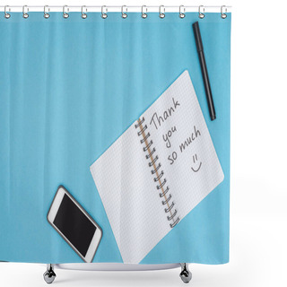 Personality  Smartphone, Pen And Notebook With Thank You So Much Lettering Isolated On Blue Background Shower Curtains