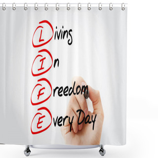 Personality  Living In Freedom Every Day Shower Curtains