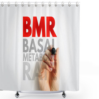 Personality  BMR Basal Metabolic Rate - Number Of Calories You Burn As Your Body Performs Basic Life-sustaining Function, Acronym Text Stamp Concept Background Shower Curtains