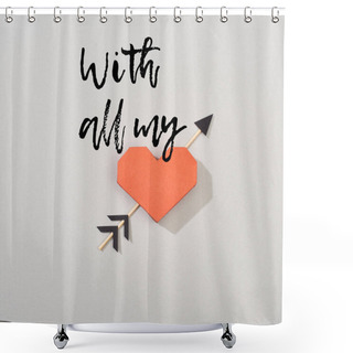 Personality  Top View Of Decorative Paper Heart With Arrow On Grey Background With All My Lettering Shower Curtains