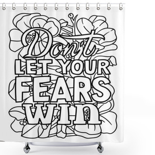 Personality  Dont Let Your Fears Win Motivational Coloring  Shower Curtains