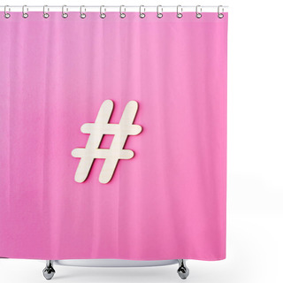 Personality  Hashtag Sign Made Of Wooden Material On Pink Background Shower Curtains