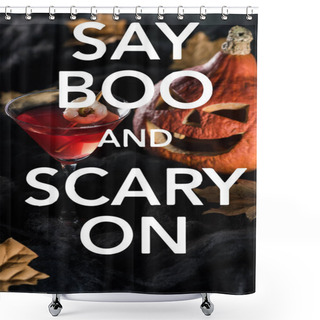Personality  Red Cocktail Near Halloween Pumpkin And Maple Dry Yellow Leaves On Black Background With Say Boo And Scary On Illustration Shower Curtains
