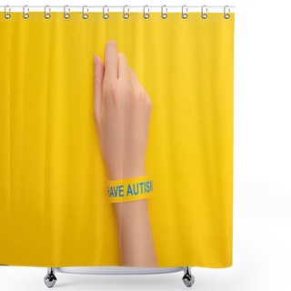 Personality  Top View Of Woman Hand In Bracelet With I Have Autism Inscription On Yellow Shower Curtains