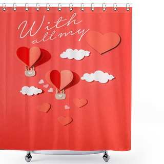 Personality  Top View Of Paper Heart Shaped Air Balloons In Clouds Near With All My Lettering On Red Background Shower Curtains