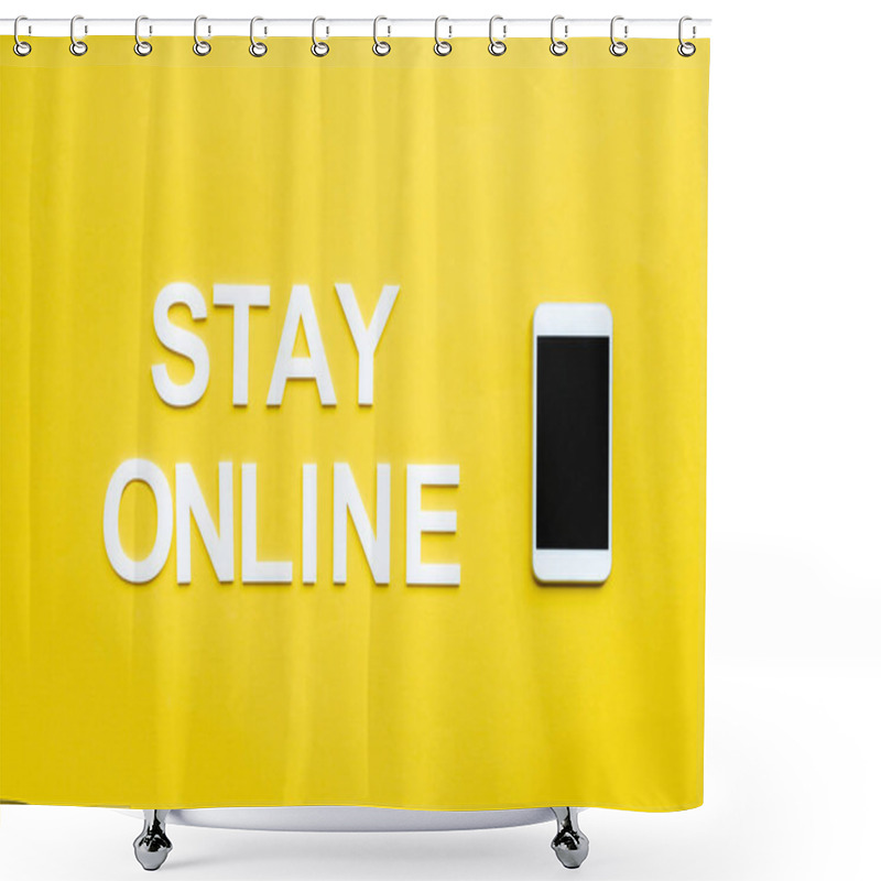 Personality  Top view of stay online lettering and smartphone with blank screen on yellow background shower curtains