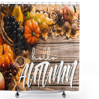 Personality  Autumnal Harvest In Basket On Foliage Near Hello Autumn Lettering On Wooden Background Shower Curtains