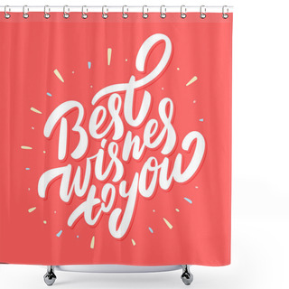 Personality  Best Wishes To You. Greeting Card.  Shower Curtains